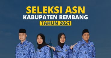 Seleksi ASN Kabupaten Rembang Tahun 2021