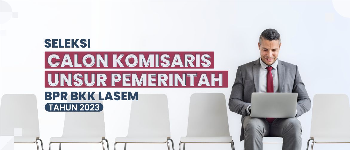 Penetapan Calon Terpilih Calon Komisaris Unsur Pemerintah Kabupaten Rembang pada PT. BPR BKK Lasem (Perseroda) Kabupaten Rembang periode 2023-2027.